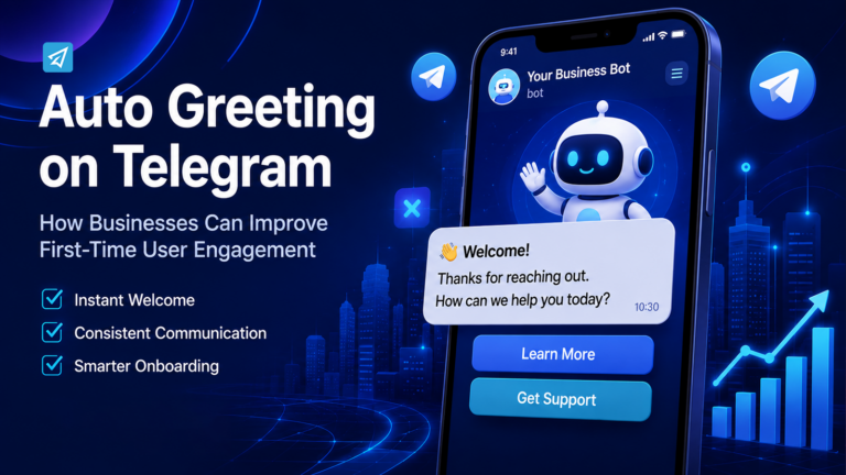 Auto Greeting on Telegram: How Businesses Can Improve First-Time User Engagement